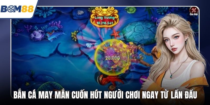 Bắn Cá May Mắn