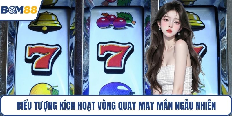 Biểu tượng kích hoạt vòng quay may mắn ngẫu nhiên