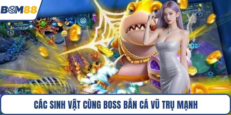 Các sinh vật cùng boss bắn cá vũ trụ mạnh