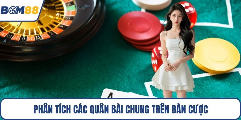 Phân tích các quân bài chung trên bàn cược