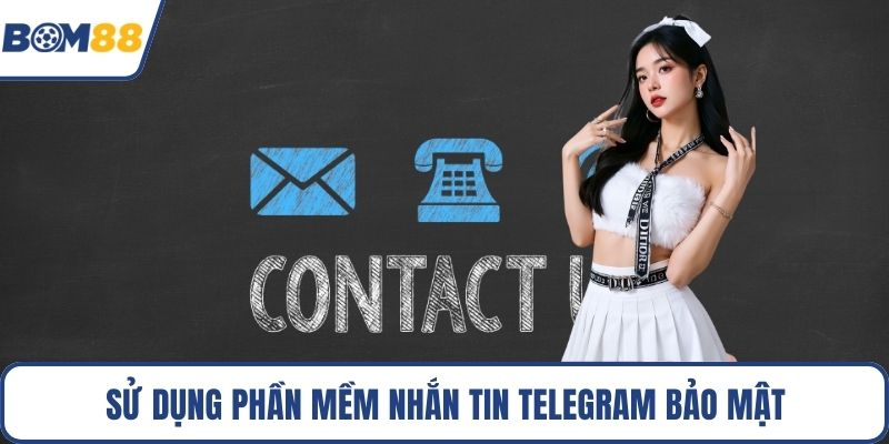 Sử dụng phần mềm nhắn tin Telegram bảo mật