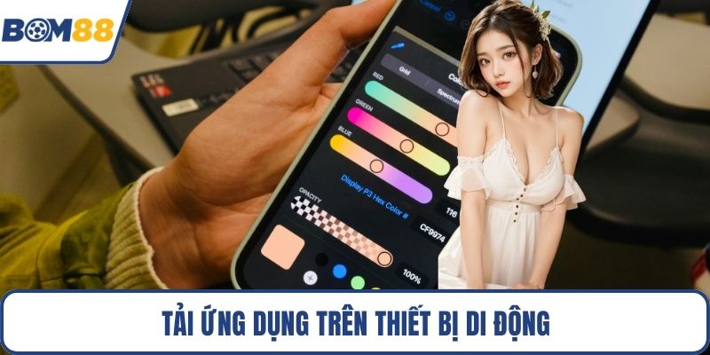 Tải ứng dụng trên thiết bị di động