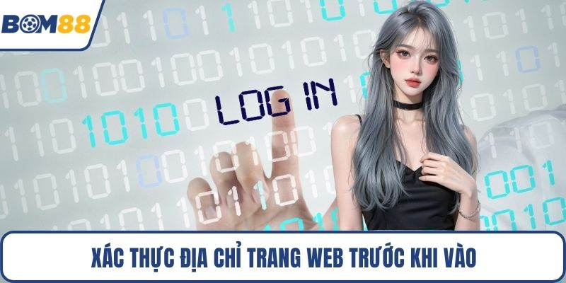 Xác thực địa chỉ trang web trước khi vào